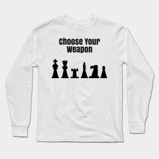 Choose Your Weapon Long Sleeve T-Shirt